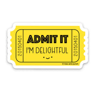 Kiss and Punch - 2 Inch Admit It I'm Delightful Ticket Vinyl Sticker