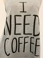 SM WARDROBE - I NEED COFFEE TANK TOP: M/l