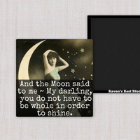 Raven's Rest Studio - MAGNET. And The Moon Said To Me ~ My Darling...