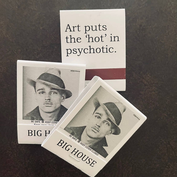 The 3 Sisters Design Co. - BIG House Matches, Art puts the 'hot' in psychotic.