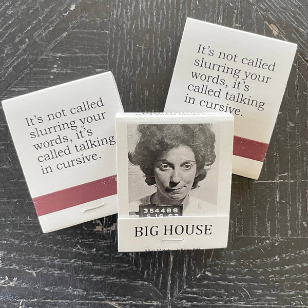 The 3 Sisters Design Co. - BIG House Matches, It's not slurring your words, it's...