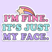 Mugsby - I'm Fine It's Just my Face Sticker Decal, Funny Sticker