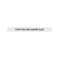 Shannon Road Gifts - Fluff You Nail File