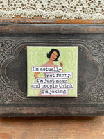 Raven's Rest Studio - I'm Actually Not Funny... Fridge Magnet. 325