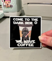 Graceful Darkness, LLC - Dark Side, We have coffee, Star Wars, Vinyl Sticker