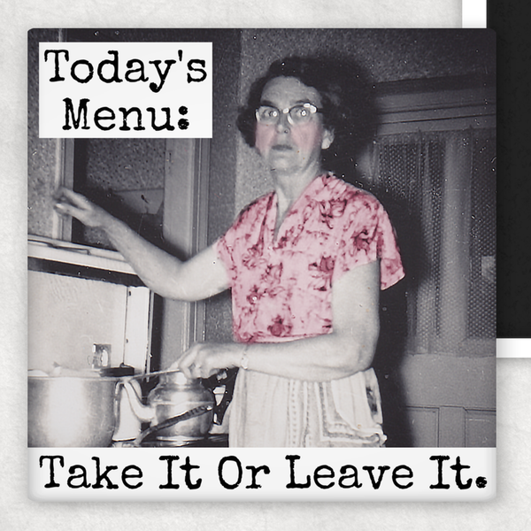 Raven's Rest Studio - Funny Magnet. Today's Menu: Take It or Leave It.