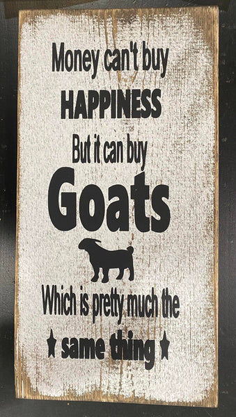 Dudley's Cottage & Gifts - CAN'T BUY HAPPINESS BUT IT CAN BUY GOATS WHICH IS PRETTY MU