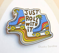 Lucky Sardine - Roller Skate, JUST ROLL WITH IT, Hard Enamel Pin