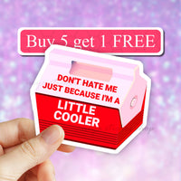 Neya Sticker Shop - Don't Hate Me Because I'm A Little Cooler Vinyl Sticker,