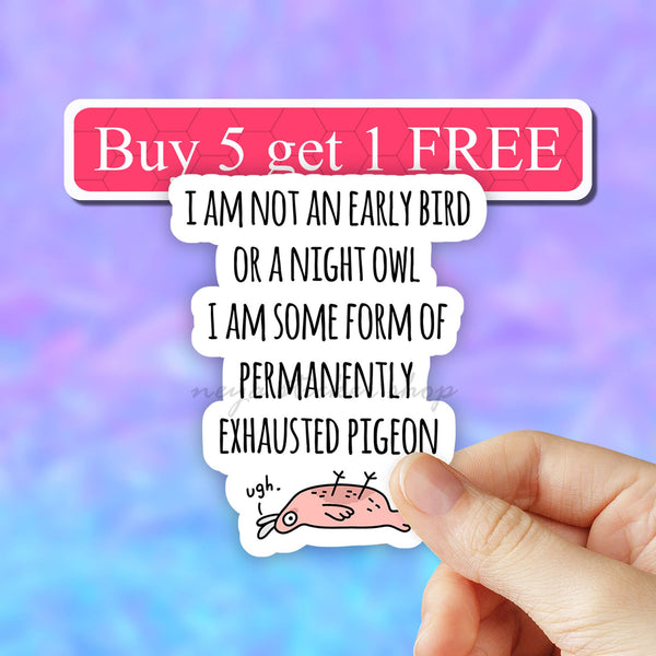 Neya Sticker Shop - I am not an Early Bird Funny Vinyl Sticker, Lazy stickers