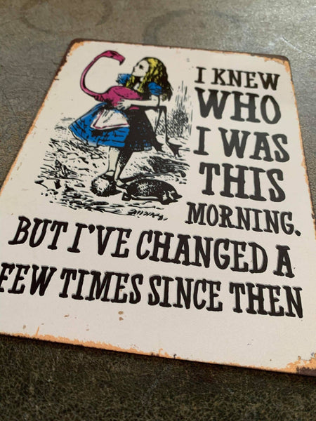 The British Metal Signs Company - Alice in wonderland  i've changed - Metal  Sign