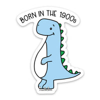 Kiss and Punch - 3 Inch Funny Born in the 1900s Dinosaur Vinyl Sticker