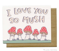 Lucky Sardine - I Love You So MUSH, Mushroom Greeting Card