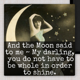 Raven's Rest Studio - MAGNET. And The Moon Said To Me ~ My Darling...