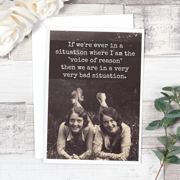 Raven's Rest Studio - If We're Ever In A Situation... Friendship Card. 688