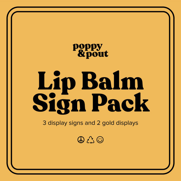 Poppy & Pout - Retailer Sign Pack, Lip Balm